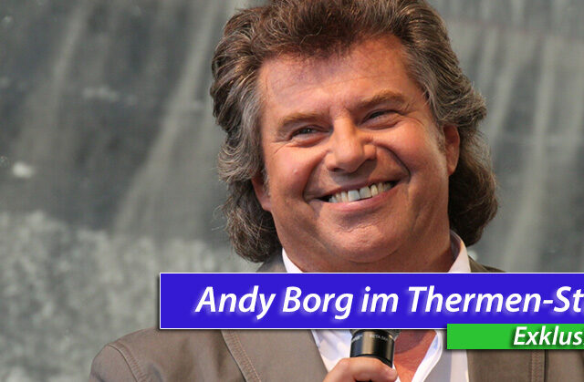 Andy Borg begeistert 10.000 Zuschauer beim Thermen-Stadl
