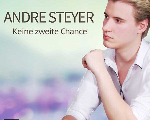 “Keine zweite Chance” – die neue Single von Andre Steyer
