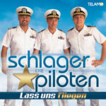 Albumcover Die Schlagerpiloten "Lass uns fliegen"