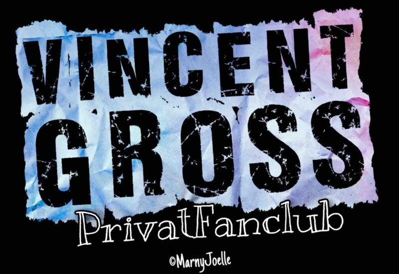 Der Vincent Gross PrivatFanclub
