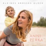 Anni-Perka-Kleines-grosses-Glueck