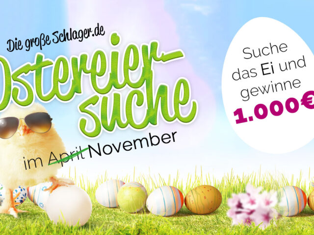 1.000 EURO gewinnen! – Die Schlager.de-Ostereier-Suche im November